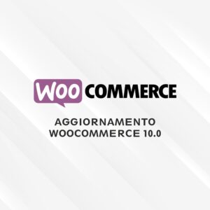 Scopri di più sull'articolo WooCommerce 10.0: Tutte le Novità della Nuova Versione 🚀
